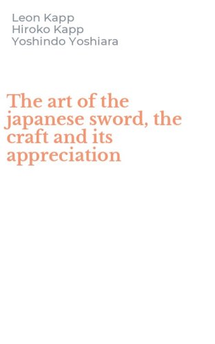 The art of the japanese sword, the craft and its appreciation