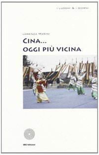 Cina... oggi pi&ugrave; vicina