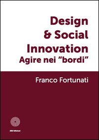 Design & global innovation. Agire nei &laquo;bordi&raquo;