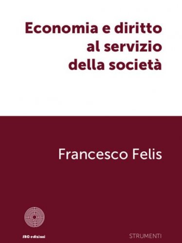 Economia e diritto al servizio della societ&agrave;