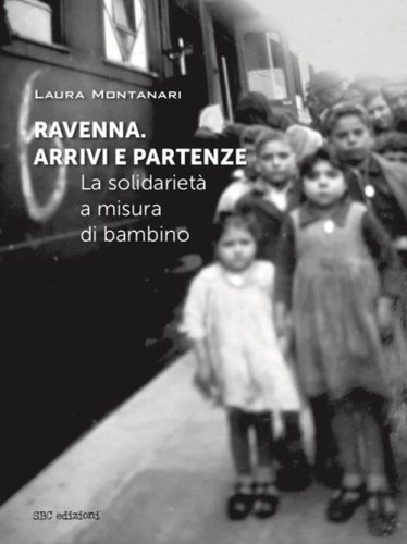 Ravenna. Arrivi e partenze. La solidariet&agrave; a misura di bambino