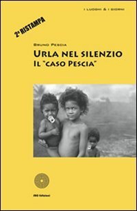 Urla nel silenzio. Il &laquo;caso Pescia&raquo;