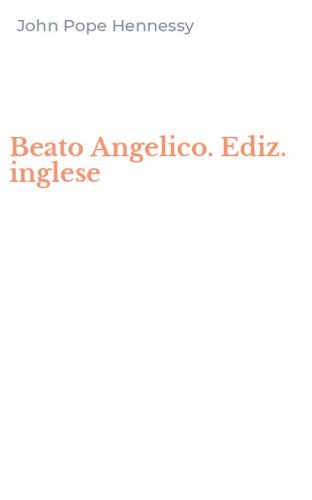 Beato Angelico. Ediz. inglese