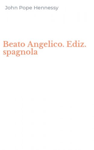 Beato Angelico. Ediz. spagnola