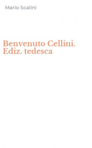 Benvenuto Cellini. Ediz. tedesca
