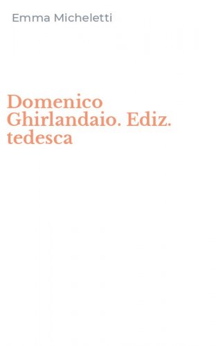 Domenico Ghirlandaio. Ediz. tedesca