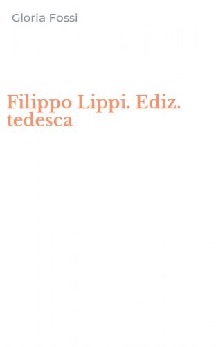 Filippo Lippi. Ediz. tedesca