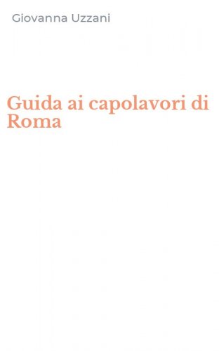 Guida ai capolavori di Roma