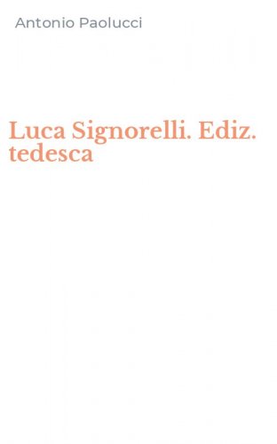 Luca Signorelli. Ediz. tedesca