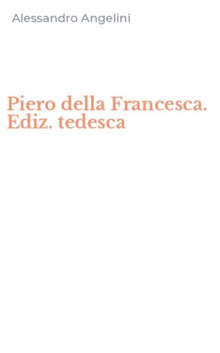 Piero della Francesca. Ediz. tedesca