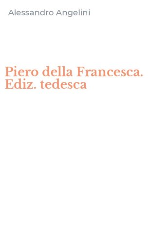 Piero della Francesca. Ediz. tedesca