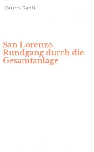 San Lorenzo. Rundgang durch die Gesamtanlage