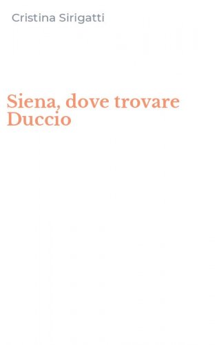 Siena, dove trovare Duccio