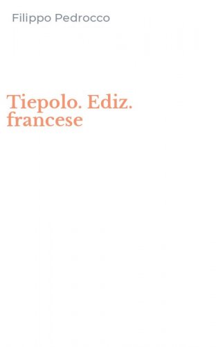 Tiepolo. Ediz. francese