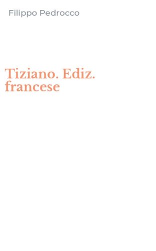 Tiziano. Ediz. francese