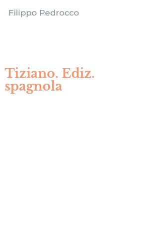 Tiziano. Ediz. spagnola