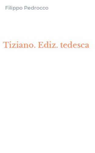 Tiziano. Ediz. tedesca