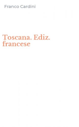 Toscana. Ediz. francese
