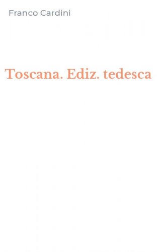 Toscana. Ediz. tedesca