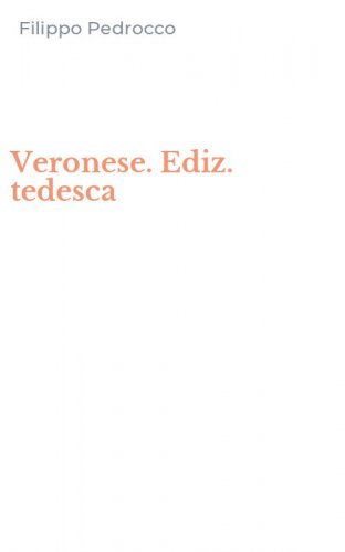 Veronese. Ediz. tedesca