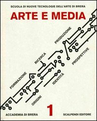 Arte e media. Formazione ricerca produzione, origini identit&agrave; prospettive