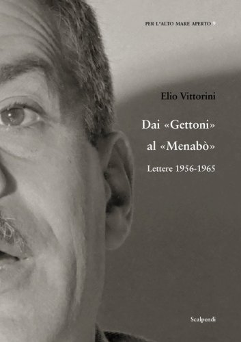 Dai Gettoni al Menab&ograve;. Lettere 1956-1965