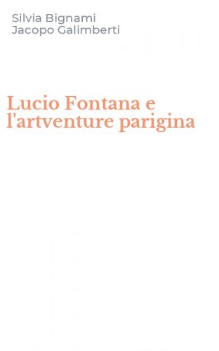 Lucio Fontana e l'artventure parigina