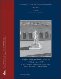 Piazza d'Italia (Souvenir d'Italie II), 1913 [luglio-agosto 1933]. Il pi&ugrave; clamoroso sequestro del dopoguerra. Verit&agrave; processuale e verit&agrave; storica
