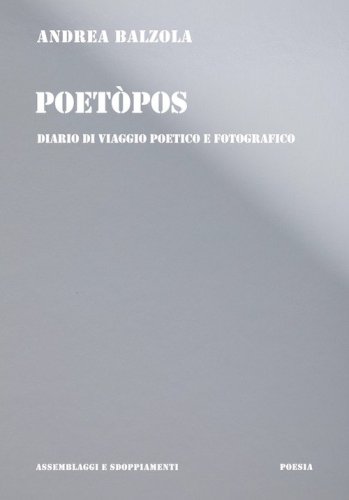 Poet&ograve;pos. Diario di viaggio poetico e fotografico