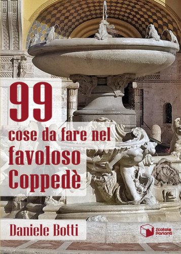 99 cose da fare nel favoloso Copped&egrave;