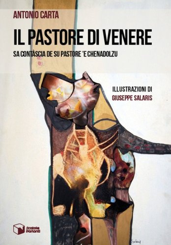 Il pastore di Venere. Sa cont&agrave;scia de su pastore 'e Chenadolzu