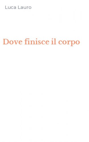 Dove finisce il corpo