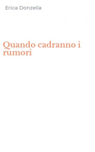 Quando cadranno i rumori