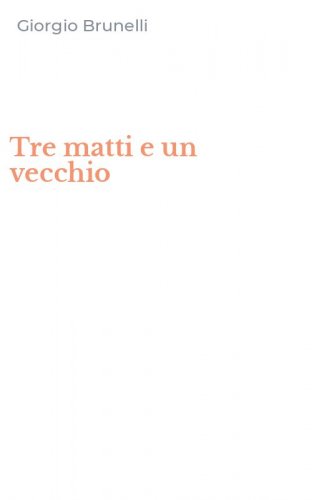 Tre matti e un vecchio