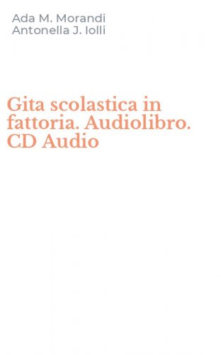 Gita scolastica in fattoria. Audiolibro. CD Audio