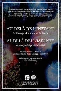 Al di l&agrave; dell'istante. Antologia dei poeti intuitisti. Ediz. italiana e francese