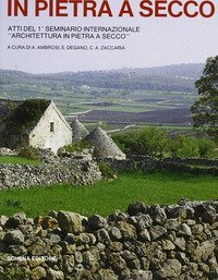 Architettura in pietra a secco. Atti del 1&ordm; Seminario internazionale