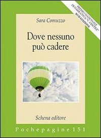 Dove nessuno pu&ograve; cadere