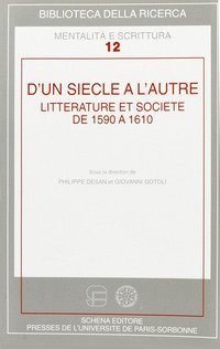 D'un si&egrave;cle &agrave; l'autre. Litterature et societ&eacute; de 1590 &agrave; 1610