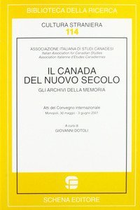 Il Canada del nuovo secolo. Gli archivi della memoria