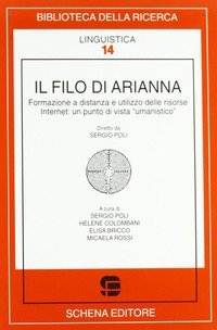 Il filo di Arianna. Formazione a distanza e utilizzo delle risorse Internet: un punto di vista &laquo;umanistico&raquo;