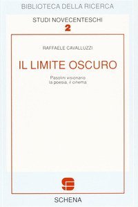 Il limite oscuro. Pasolini visionario. La poesia. Il cinema