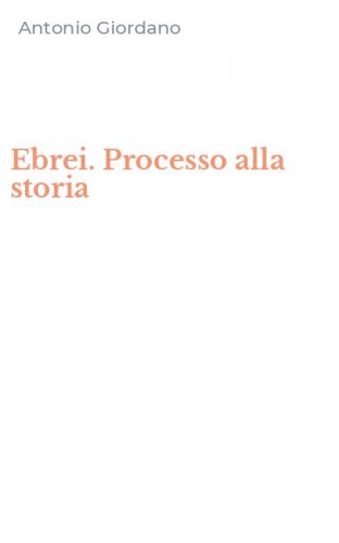 Ebrei. Processo alla storia