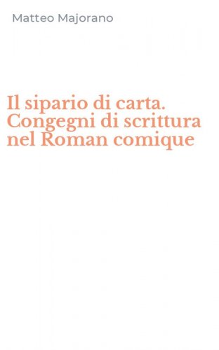 Il sipario di carta. Congegni di scrittura nel Roman comique