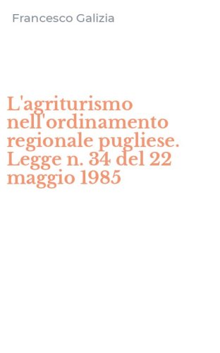 L'agriturismo nell'ordinamento regionale pugliese. Legge n. 34 del 22 maggio 1985