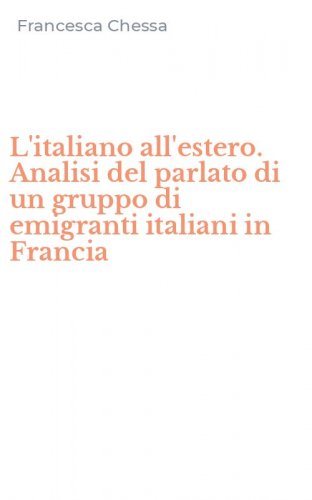 L'italiano all'estero. Analisi del parlato di un gruppo di emigranti italiani in Francia