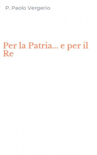 Per la Patria... e per il Re