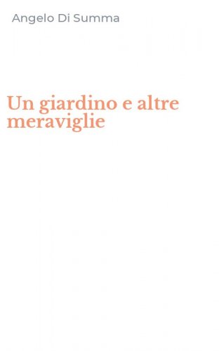 Un giardino e altre meraviglie