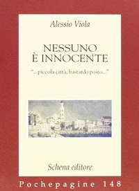Nessuno &egrave; innocente. &laquo;...piccola citt&agrave;, bastardo posto...&raquo;