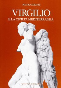 Virgilio e la civilt&agrave; mediterranea